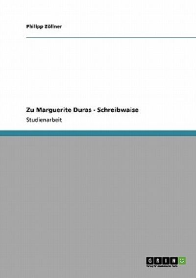 Cover for Zöllner · Zu Marguerite Duras - Schreibwa (Book) [German edition] (2009)