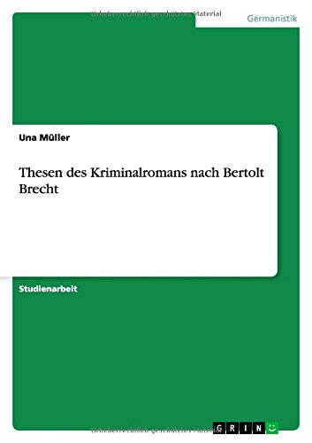 Cover for Una Müller · Thesen Des Kriminalromans Nach Bertolt Brecht (Paperback Book) [German edition] (2014)