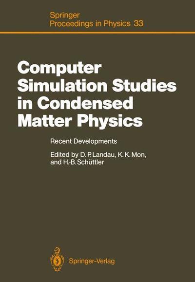 Cover for David P Landau · Computer Simulation Studies in Condensed Matter Physics: Recent Developments Proceeding of the Workshop, Athens, GA, USA, February 15-26, 1988 - Springer Proceedings in Physics (Paperback Book) [Softcover reprint of the original 1st ed. 1988 edition] (2012)