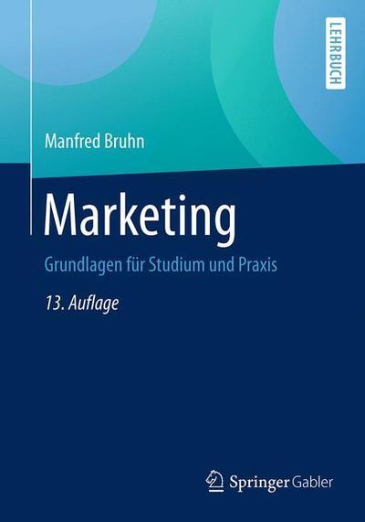 Cover for Manfred Bruhn · Marketing: Grundlagen fur Studium und Praxis (Paperback Book) (2016)