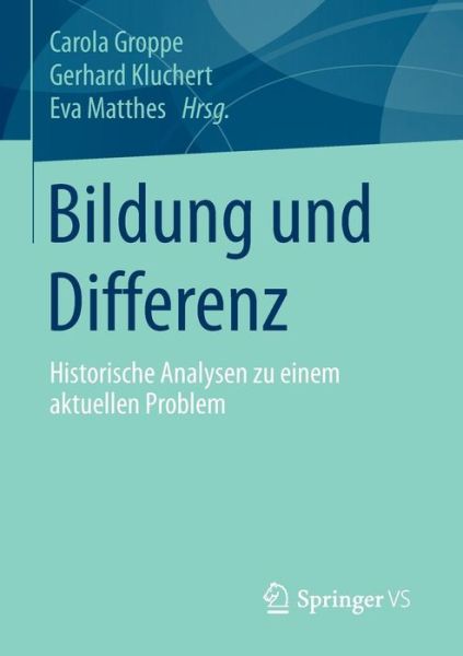 Cover for Bildung Und Differenz: Historische Analysen Zu Einem Aktuellen Problem (Paperback Book) [1. Aufl. 2016 edition] (2015)