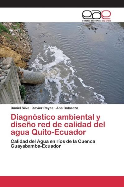 Cover for Silva Daniel · Diagnostico Ambiental Y Diseno Red De Calidad Del Agua Quito-ecuador (Taschenbuch) (2015)