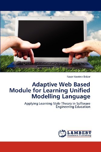 Cover for Noor Hasrina Bakar · Adaptive Web Based Module for Learning Unified Modelling Language: Applying Learning Style Theory in Software Engineering Education (Pocketbok) (2012)