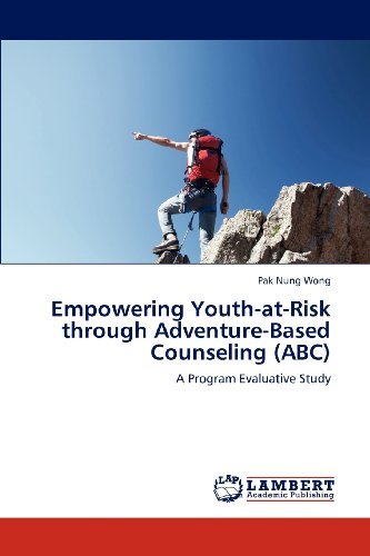Cover for Pak Nung Wong · Empowering Youth-at-risk Through Adventure-based Counseling (Abc): a Program Evaluative Study (Paperback Book) (2012)