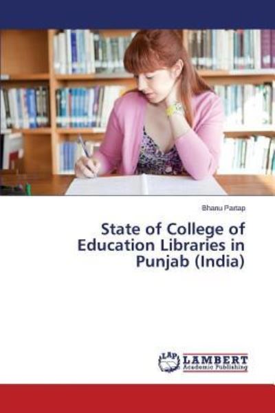 Cover for Partap Bhanu · State of College of Education Libraries in Punjab (India) (Taschenbuch) (2015)