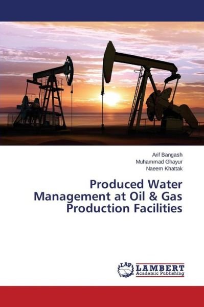 Produced Water Management at Oi - Bangash - Livros -  - 9783659819025 - 22 de dezembro de 2015