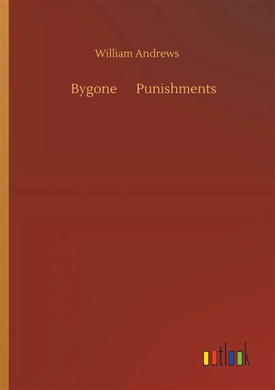 Cover for Andrews · Bygone ... Punishments (Bok) (2019)