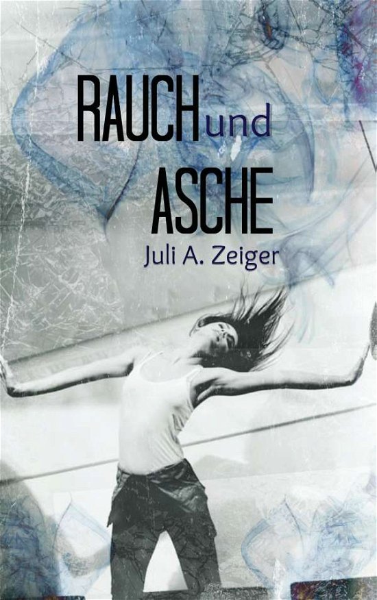 Cover for Zeiger · Rauch und Asche (Buch) (2017)