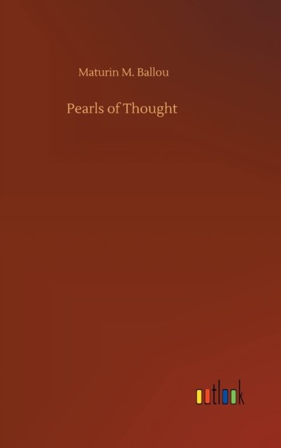 Cover for Maturin M Ballou · Pearls of Thought (Inbunden Bok) (2020)