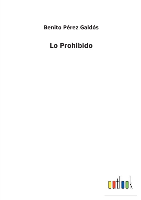 Cover for Benito Perez Galdos · Lo Prohibido (Paperback Bog) (2022)