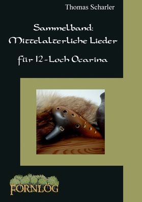 Cover for Thomas Scharler · Sammelband: Mittelalterliche Lieder fur 12-Loch Ocarina (Paperback Book) (2020)