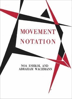 Cover for Movement Notation: Eshkol and Abraham Wachmann (Hardcover Book) (2024)