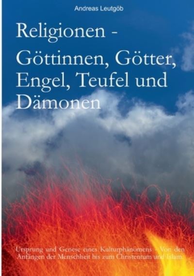 Cover for Andreas Leutgoeb · Religionen - Goettinnen, Goetter, Engel, Teufel, und Damonen (Paperback Book) (2021)