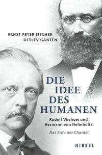 Cover for Ernst Peter Fischer · Die Idee des Humanen (Hardcover Book) (2021)