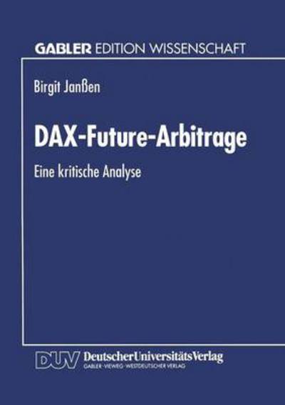 Cover for Birgit Janssen · Dax-Future-Arbitrage: Eine Kritische Analyse (Paperback Book) [1995 edition] (1995)