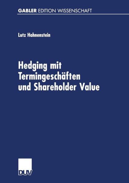 Cover for Lutz Hahnenstein · Hedging Mit Termingeschaften Und Shareholder Value (Pocketbok) [2001 edition] (2001)