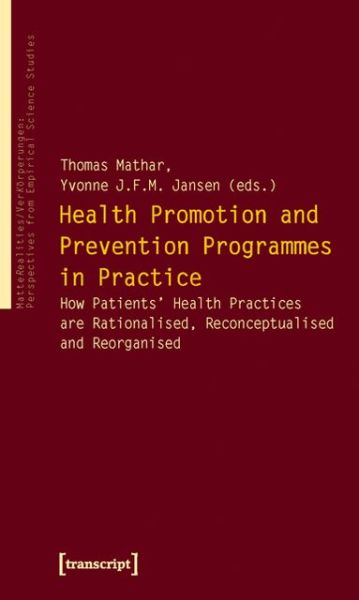 Cover for Thomas Mathar · Health Promotion and Prevention Programmes in Pr – How Patients' Health Practices are Rationalised, Reconceptualised and Reorganised (Paperback Book) (2021)