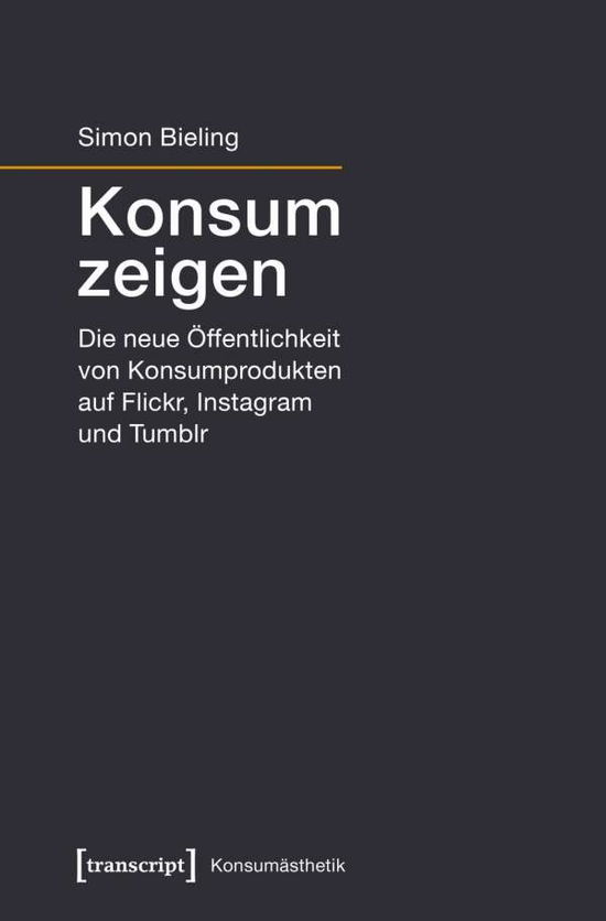 Cover for Bieling · Konsum zeigen (Book)