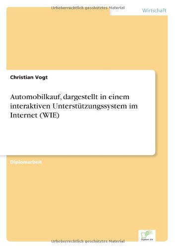 Cover for Christian Vogt · Automobilkauf, dargestellt in einem interaktiven Unterstutzungssystem im Internet (WIE) (Paperback Book) [German edition] (1999)