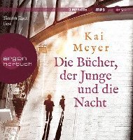 Cover for Kai Meyer · MP3 Die Bücher, der Junge und die Nacht (CD)