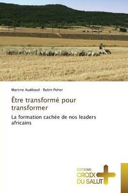 Être transformé pour transforme - Audéoud - Książki -  - 9783841698025 - 