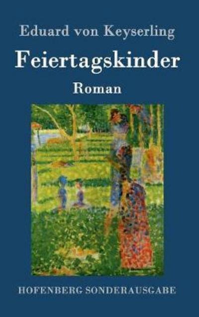 Cover for Eduard Von Keyserling · Feiertagskinder: Roman (Hardcover bog) (2016)