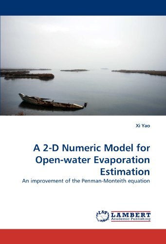 Cover for Xi Yao · A 2-d Numeric Model for Open-water Evaporation Estimation: an Improvement of the Penman-monteith Equation (Paperback Book) (2010)
