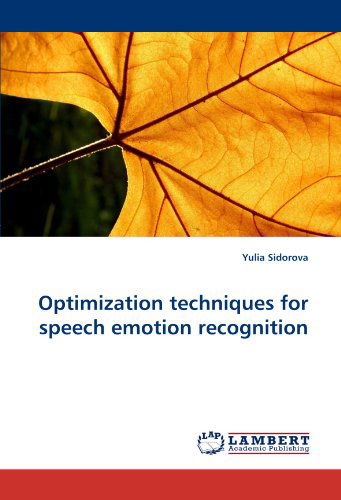 Cover for Yulia Sidorova · Optimization Techniques for Speech Emotion Recognition (Pocketbok) (2010)