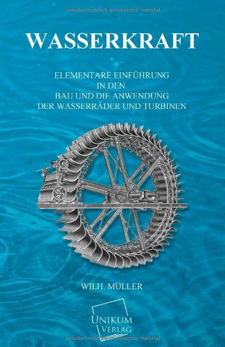 Cover for Wilhelm Muller · Wasserkraft (Paperback Book) [German edition] (2013)