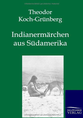 Cover for Theodor Koch-gr Nberg · Indianerm Rchen Aus S Damerika (Paperback Book) [German edition] (2012)