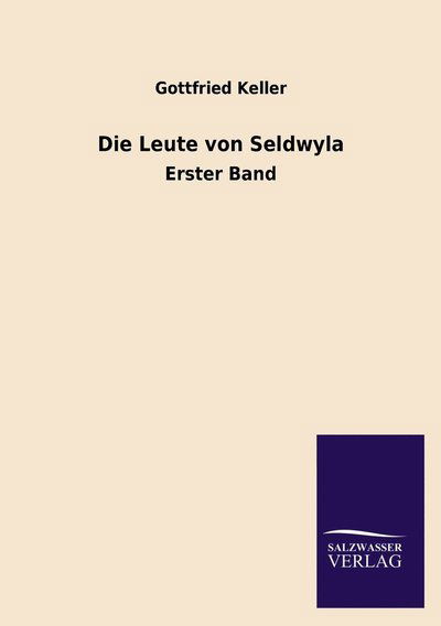 Cover for Gottfried Keller · Die Leute Von Seldwyla (Paperback Book) [German edition] (2013)