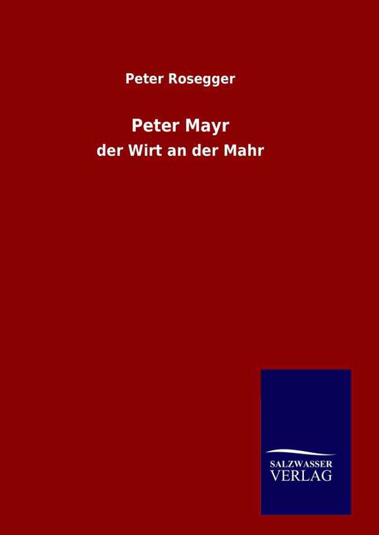 Cover for Peter Rosegger · Peter Mayr (Hardcover Book) [German edition] (2014)