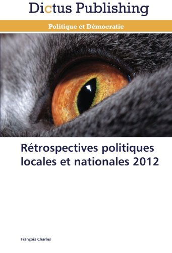 Cover for François Charles · Rétrospectives Politiques Locales et Nationales 2012 (Pocketbok) [French edition] (2018)