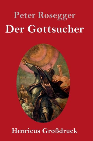 Cover for Peter Rosegger · Der Gottsucher (Inbunden Bok) (2019)