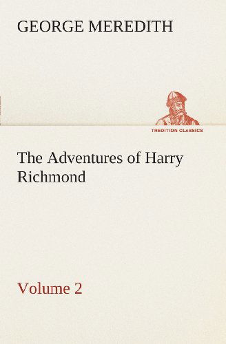 Cover for George Meredith · The Adventures of Harry Richmond  -  Volume 2 (Tredition Classics) (Paperback Book) (2013)