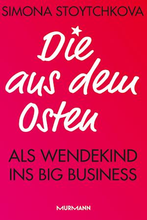 Die aus dem Osten - Simona Stoytchkova - Books - Murmann Publishers - 9783867748025 - August 20, 2024