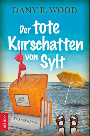 Cover for Dany R. Wood · Der tote Kurschatten von Sylt (Book) (2024)