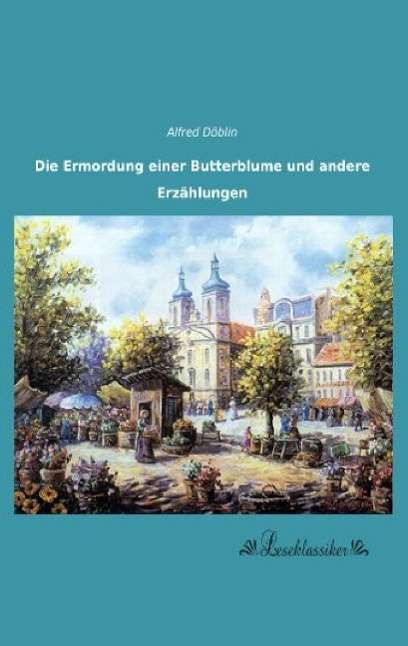 Cover for Döblin · Die Ermordung einer Butterblume (Book)