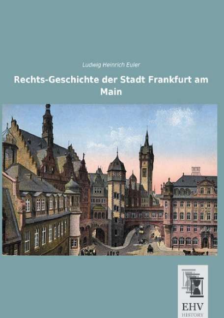 Cover for Euler · Rechts-Geschichte der Stadt Frank (Book)