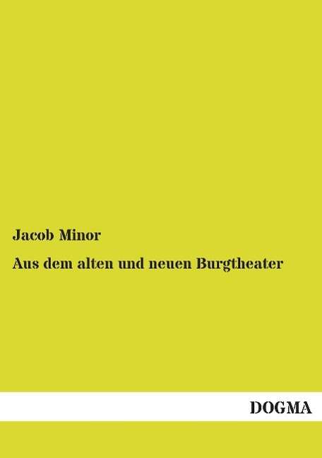 Cover for Minor · Aus dem alten und neuen Burgtheat (Book)