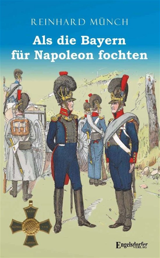 Cover for Münch · Als die Bayern für Napoleon focht (Bog)