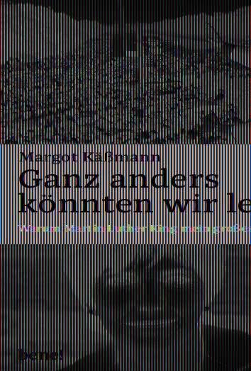 Ganz anders könnten wir leben - Käßmann - Boeken -  - 9783963400025 - 