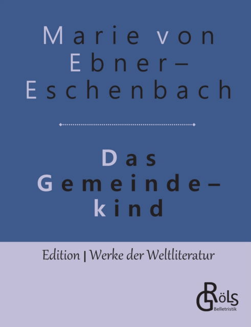 Cover for Marie Von Ebner-Eschenbach · Das Gemeindekind (Paperback Bog) (2019)