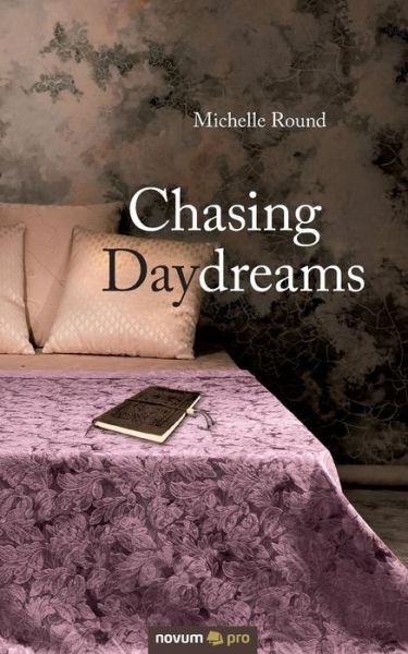 Michelle Round · Chasing Daydreams (Pocketbok) (2016)