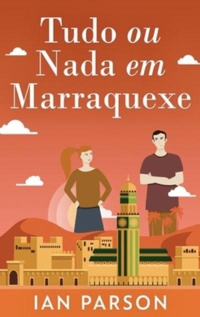 Cover for Ian Parson · Tudo ou Nada em Marraquexe (Gebundenes Buch) [Large type / large print edition] (2021)