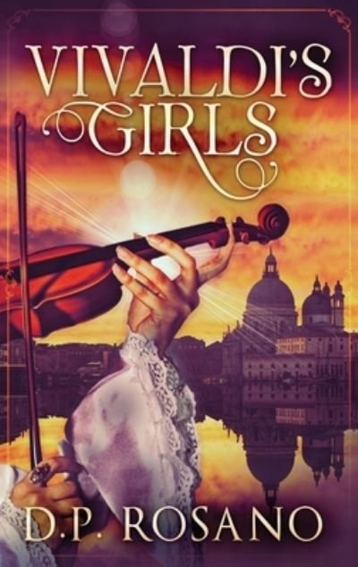 Cover for D P Rosano · Vivaldi's Girls (Hardcover Book) [Large type / large print edition] (2021)