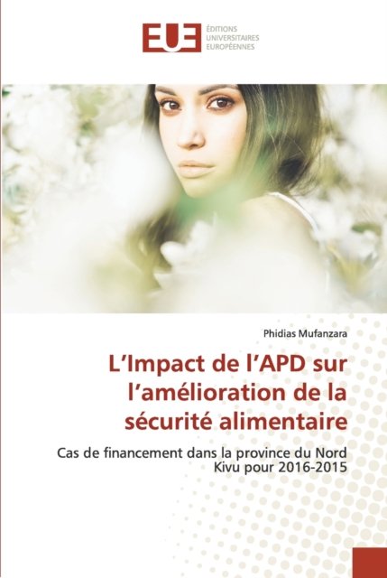Cover for Phidias Mufanzara · L'Impact de l'APD sur l'amelioration de la securite alimentaire (Paperback Bog) (2021)