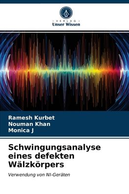 Cover for Ramesh Kurbet · Schwingungsanalyse eines defekten Walzkoerpers (Paperback Book) (2021)