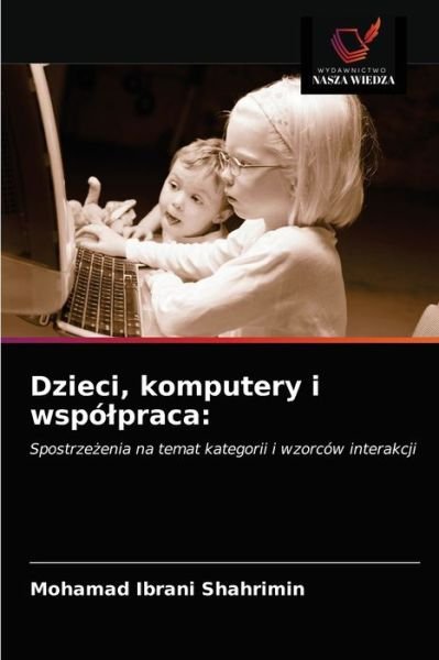 Cover for Mohamad Ibrani Shahrimin · Dzieci, komputery i wspolpraca (Paperback Book) (2021)