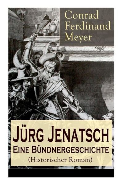 Cover for Conrad Ferdinand Meyer · J rg Jenatsch (Paperback Book) (2018)